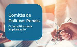 Capa da publicação Guia Prático para Implementação de Comitês de Políticas Penais