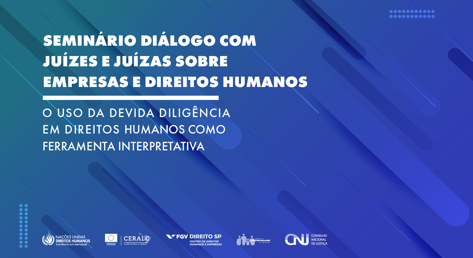 do Seminário Diálogo com Juízes e Juízas sobre Empresas e Direitos Humanos: o uso da devida diligência em direitos humanos como ferramenta interpretativa