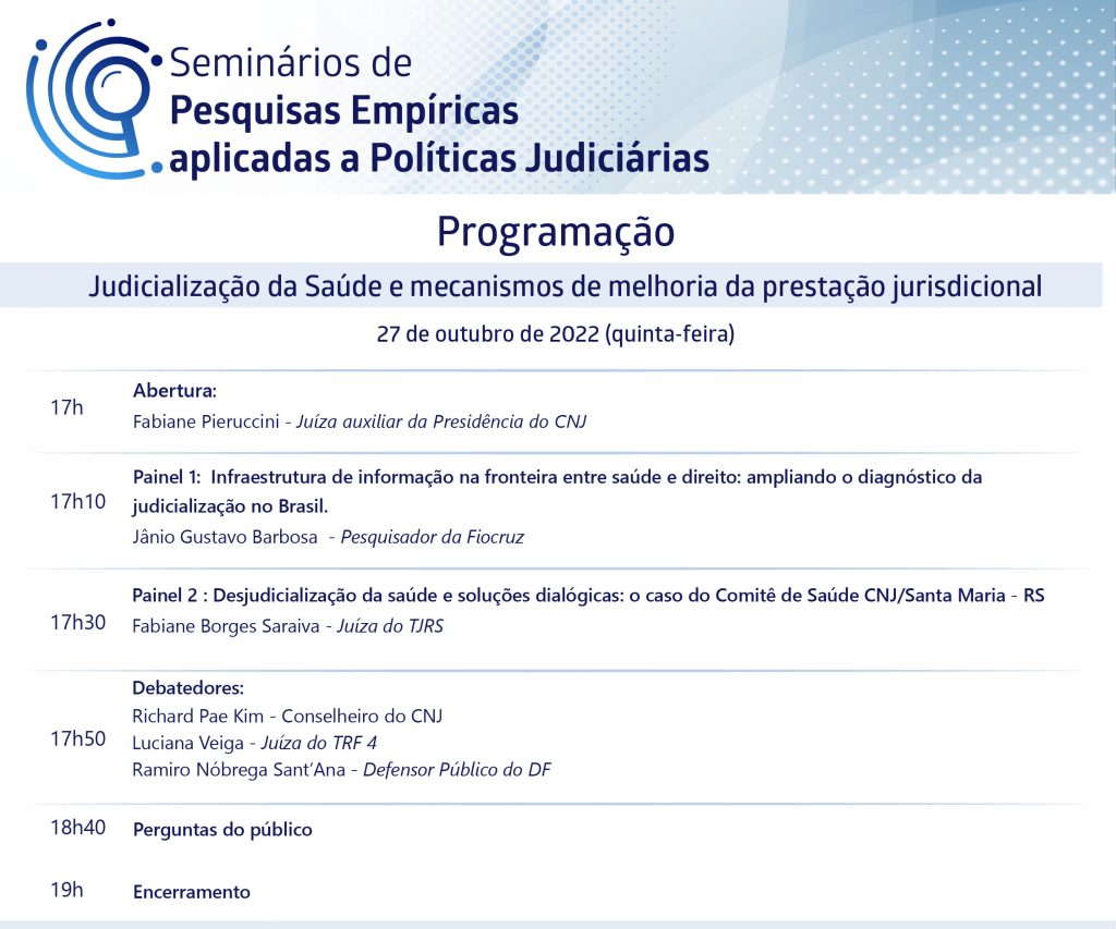 programação do Seminários de Pesquisas Empíricas Aplicadas a Políticas Judiciárias - ''Judicialização da Saúde e mecanismos de melhoria da prestação jurisdicional" em formato jpeg