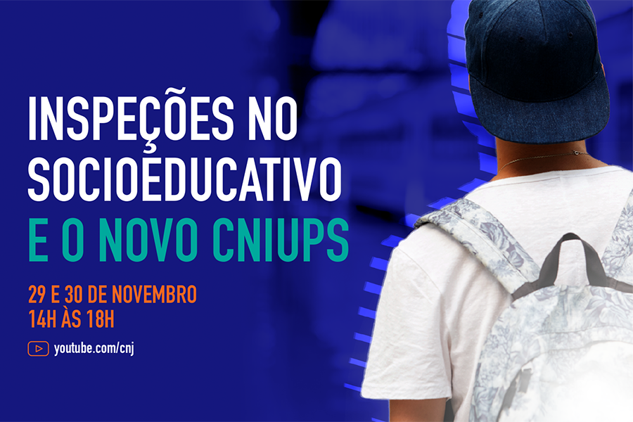 Você está visualizando atualmente Inspeções no Socioeducativo e o novo CNIUPS