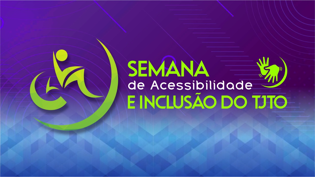 Você está visualizando atualmente Justiça do Tocantins promove Semana da Acessibilidade com capacitações e feira