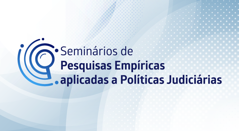 Sobre um fundo gradiente, que vai do azul ao branco, logomarca do evento, com o texto, escrito em um tom de azul mais escuro: Seminários de Pesquisas Empíricas aplicadas a Políticas Judiciárias.