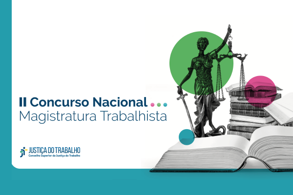 Você está visualizando atualmente CSJT lança edital do 2º Concurso Nacional da Magistratura do Trabalho