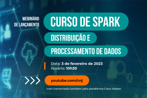CNJ lança curso de Spark em webinário no dia 3/2