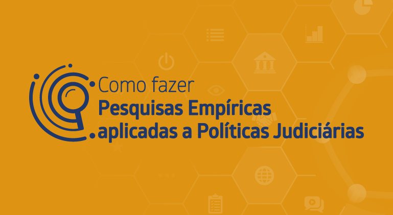 Você está visualizando atualmente Como fazer Pesquisas Empíricas aplicadas às Políticas Judiciárias – A gestão e coordenação de Pesquisas institucionais pelos Grupos de Pesquisas Judiciárias dos Tribunais