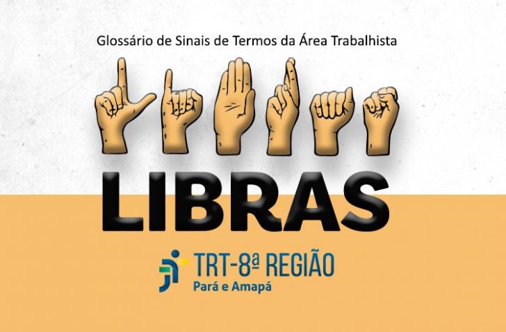 Você está visualizando atualmente Justiça trabalhista do Pará e Amapá cria glossário e capacitação em Libras