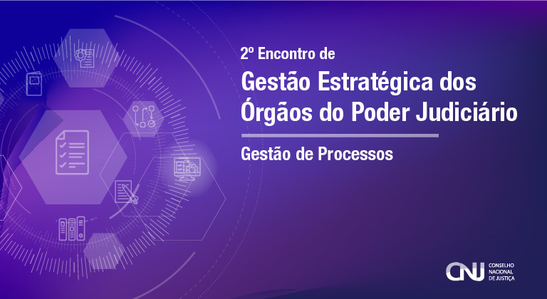 Banner de divulgação do 2 Encontro de Gestão Estratégica dos òrgãos do Poder Judiciário - Gestão de Processos