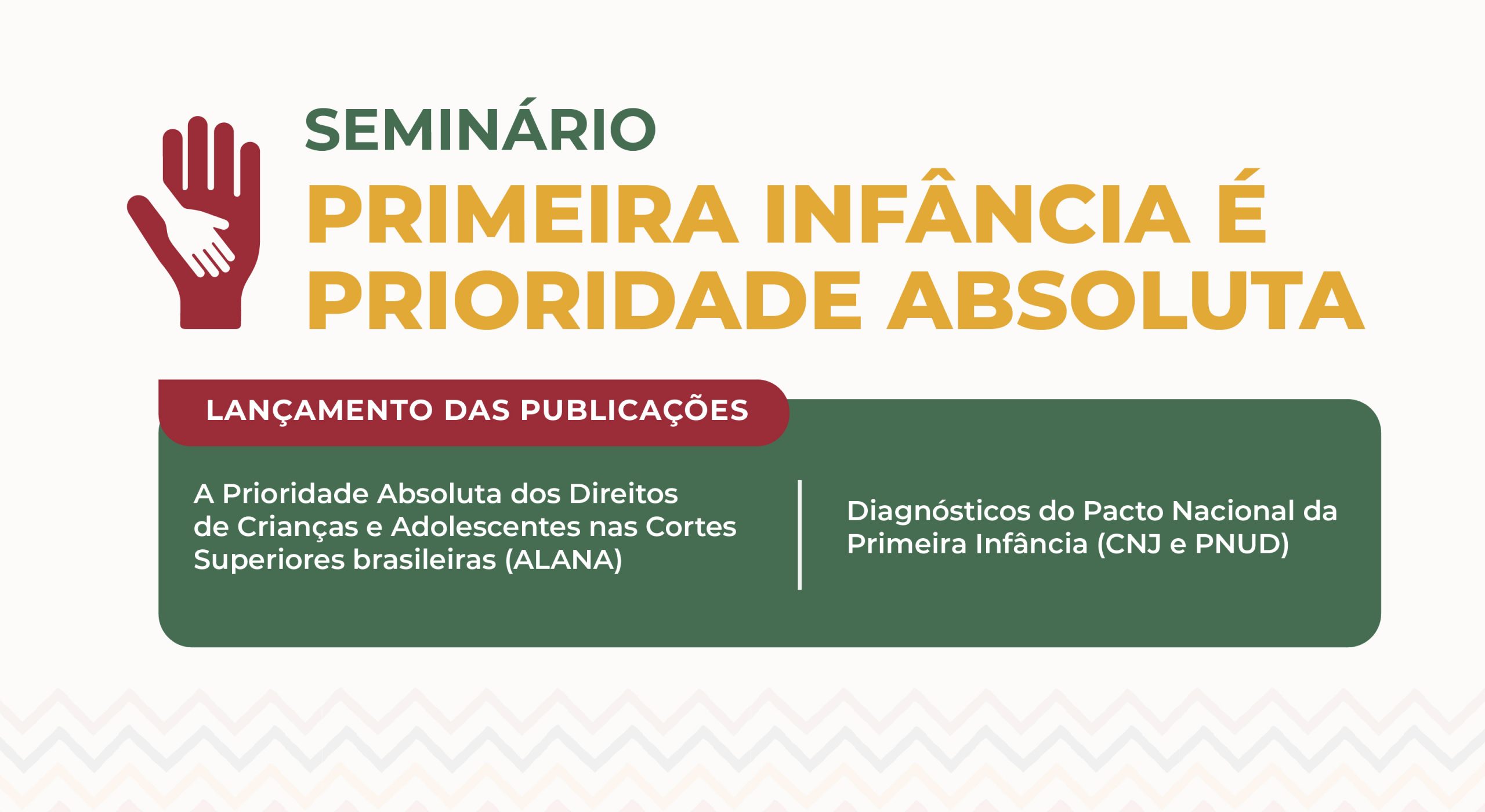 Você está visualizando atualmente Seminário Primeira Infância é Prioridade Absoluta