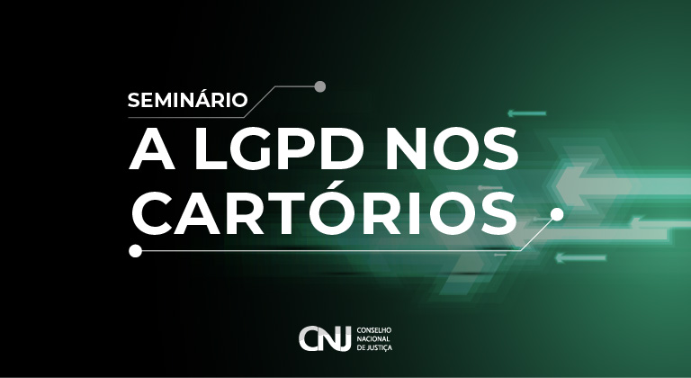 Corregedoria promove seminário “A LGPD nos Cartórios” nesta quinta-feira (30/3)