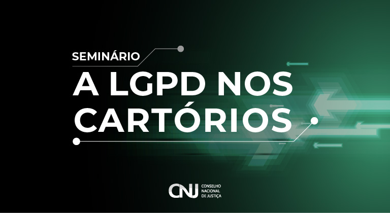 Você está visualizando atualmente Corregedoria promove seminário “A LGPD nos Cartórios” nesta quinta-feira (30/3)