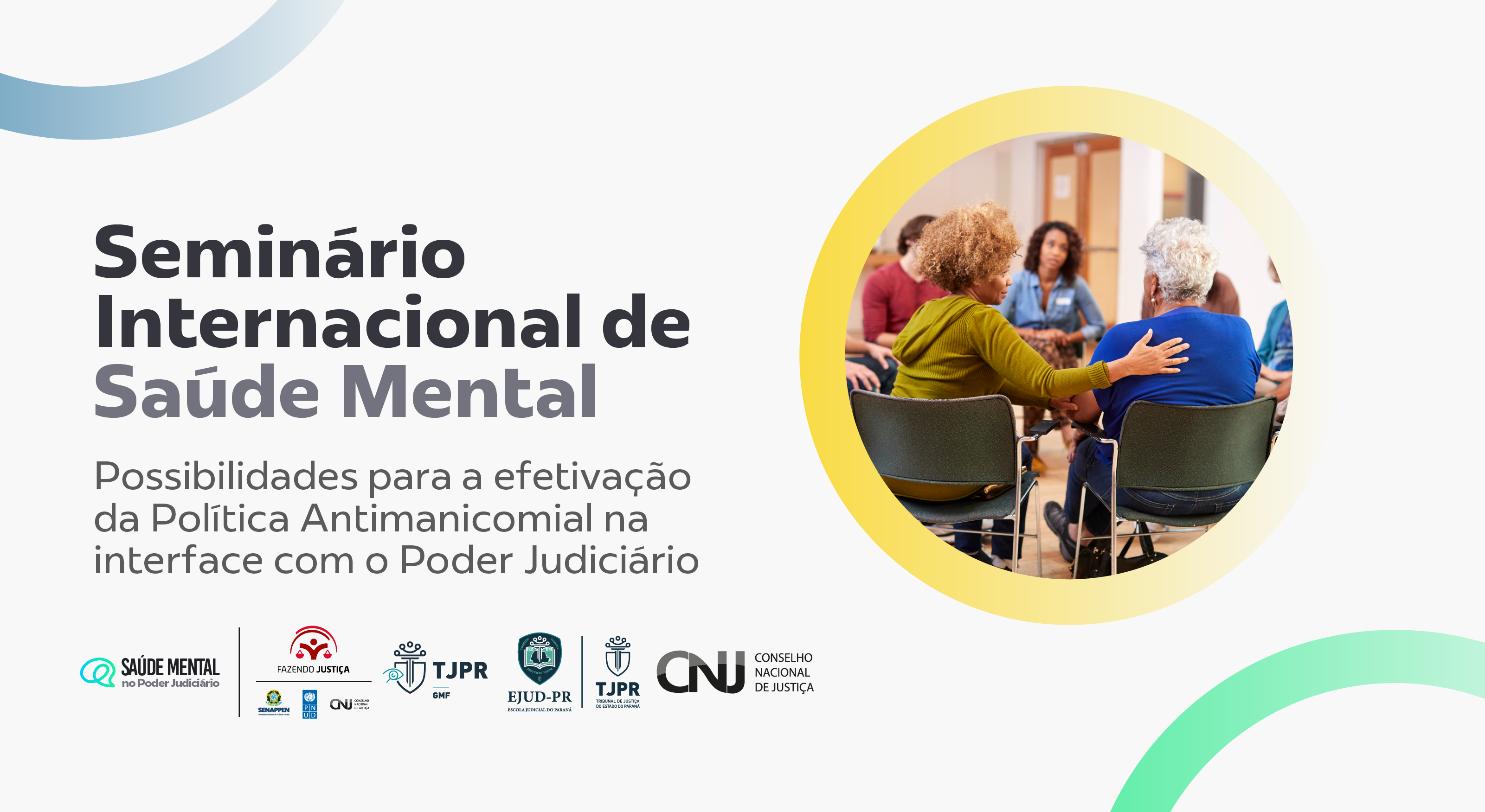 Você está visualizando atualmente Seminário Internacional de Saúde Mental: Possibilidades para a efetivação da Política Antimanicomial na interface com o Poder Judiciário