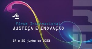 Inscrições abertas para Fórum Internacional de Justiça e Inovação