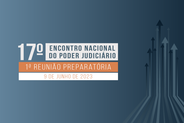 Você está visualizando atualmente Tribunais se encontram para a 1.ª Reunião Preparatória para o 17.º Encontro do Judiciário