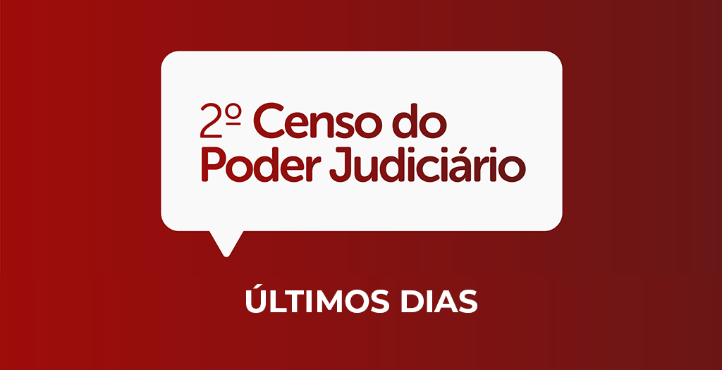 Você está visualizando atualmente Prazo para responder ao 2º Censo do Poder Judiciário termina nesta sexta-feira (30/6)