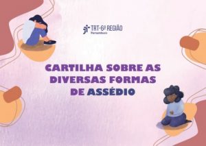 Read more about the article Justiça do Trabalho de Pernambuco lança cartilha sobre formas de assédio