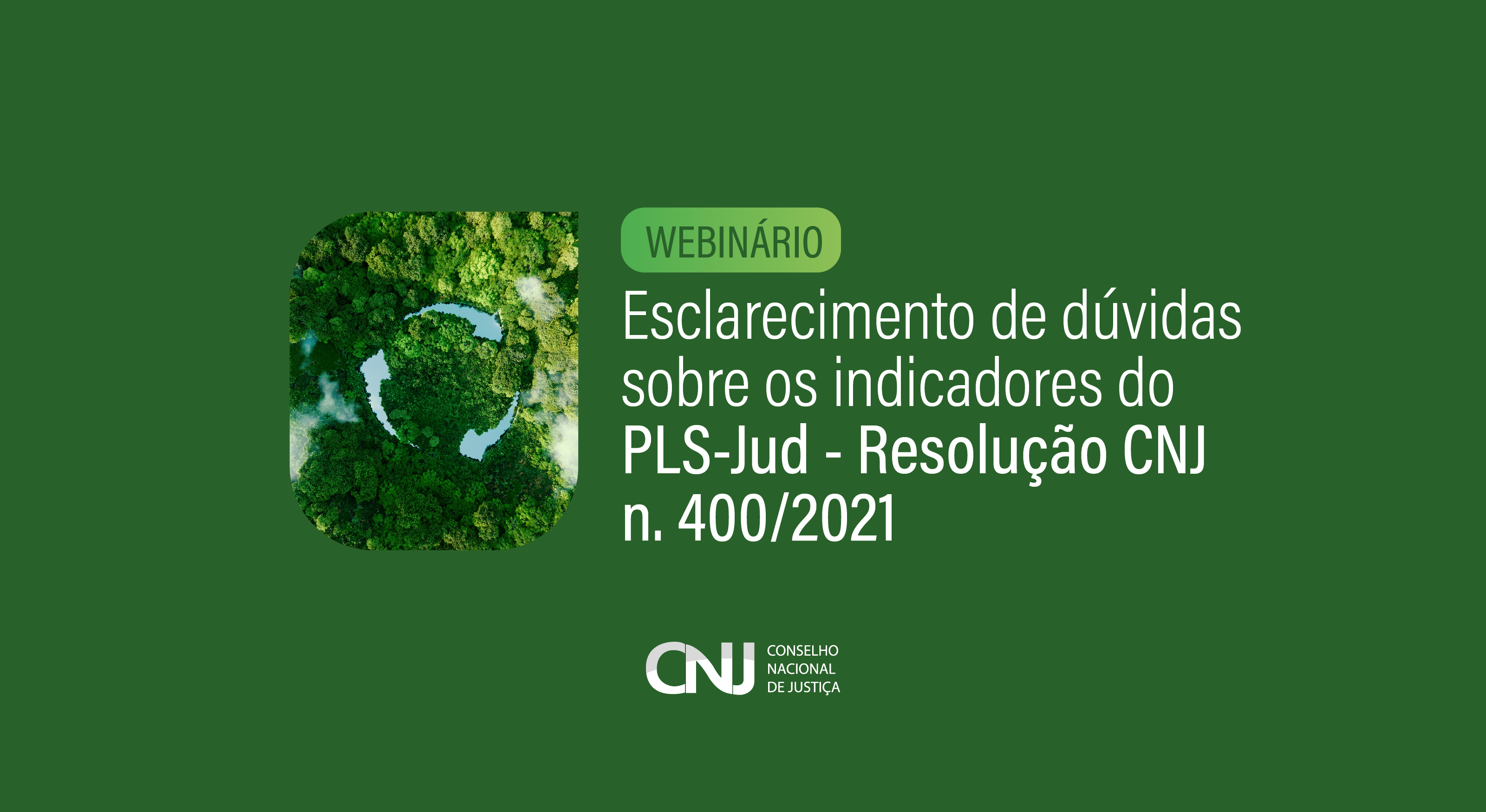 Você está visualizando atualmente Webinário Esclarecimento de Dúvidas sobre os Indicadores do  PLS-Jud – Resolução CNJ n. 400/2021