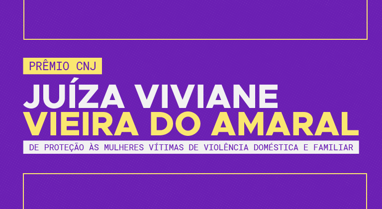 Você está visualizando atualmente Lançado edital para a terceira edição do Prêmio CNJ Juíza Viviane do Amaral