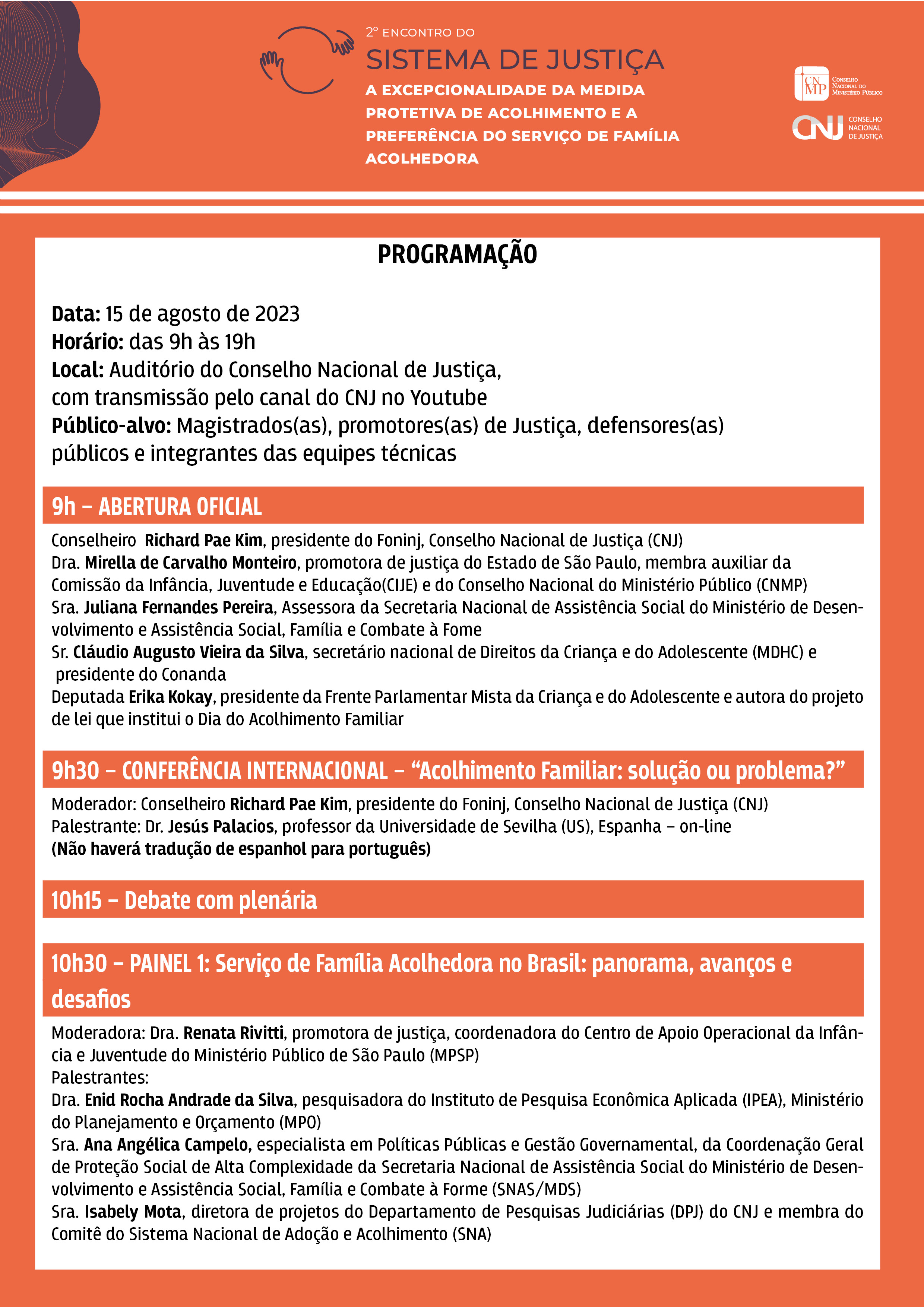 programação do evento: 2º Encontro do Sistema de Justiça: a prioridade do acolhimento familiar em formato jpeg. Identidade visual da programação com as informações de horário, temas e seus participantes.