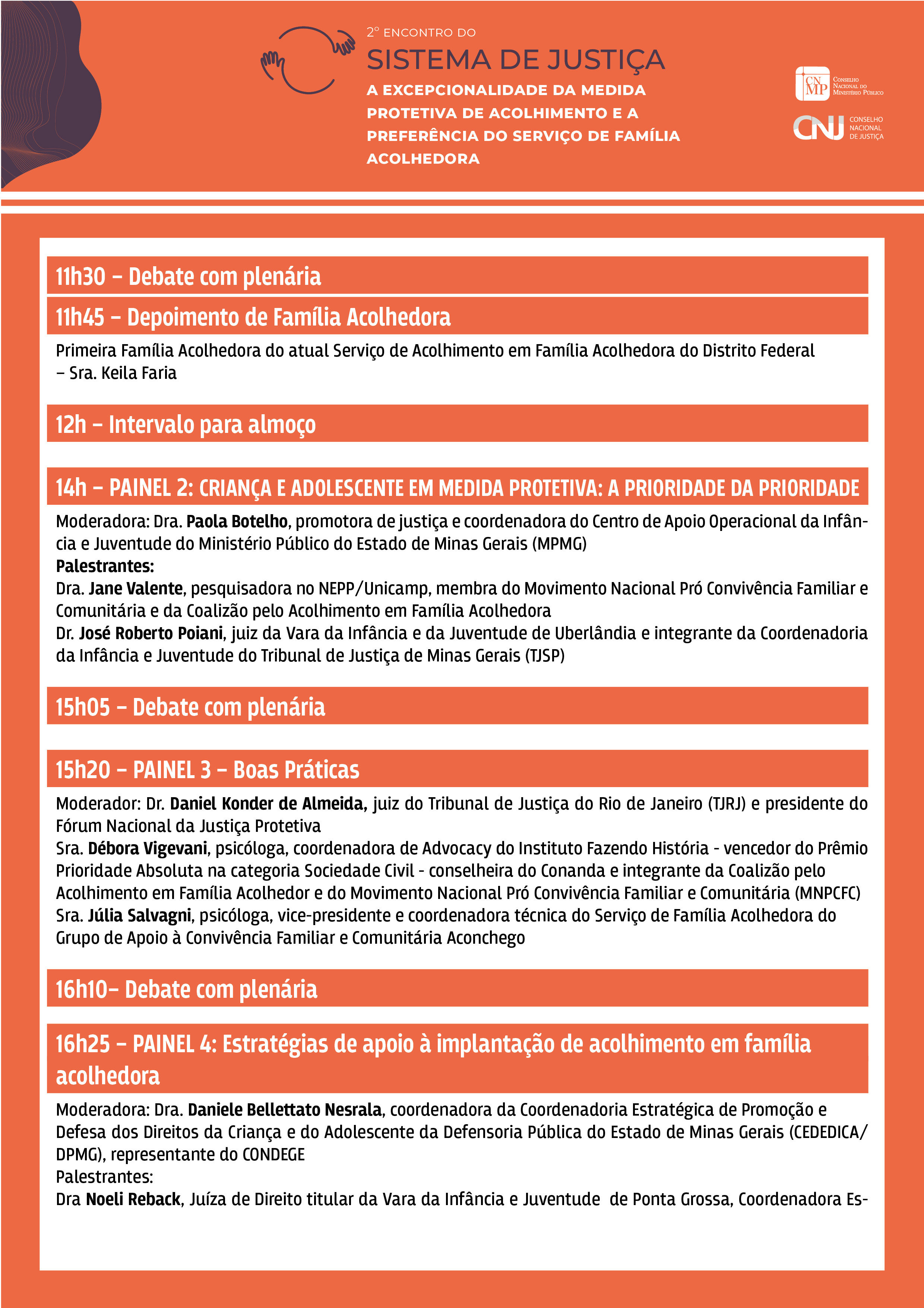 programação do evento: 2º Encontro do Sistema de Justiça: a prioridade do acolhimento familiar em formato jpeg. Identidade visual da programação com as informações de horário, temas e seus participantes.