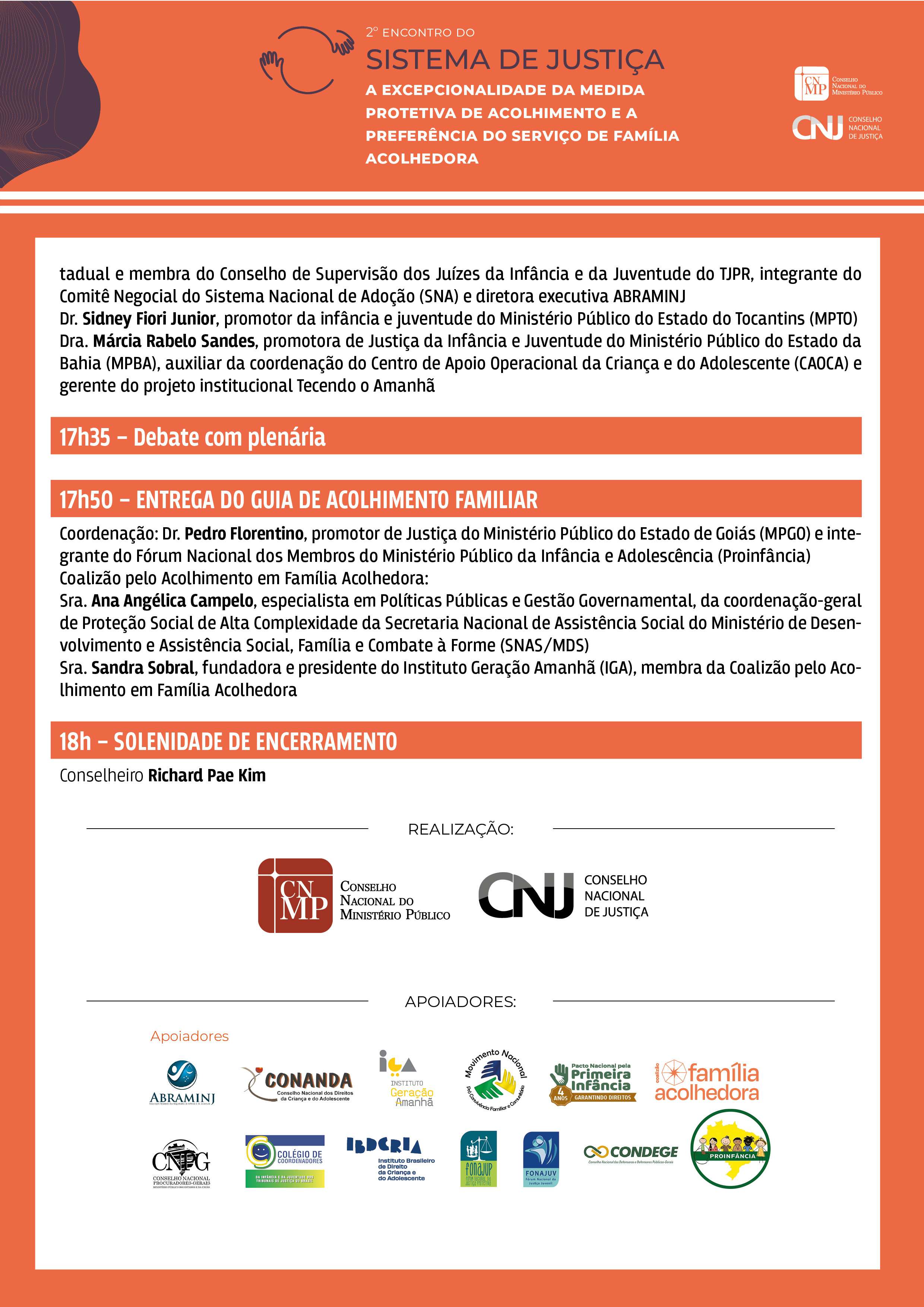 programação do evento: 2º Encontro do Sistema de Justiça: a prioridade do acolhimento familiar em formato jpeg. Identidade visual da programação com as informações de horário, temas e seus participantes.