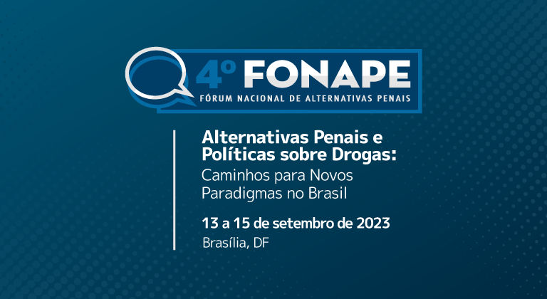 Você está visualizando atualmente 4.º Fonape – Fórum Nacional em Alternativas Penais 