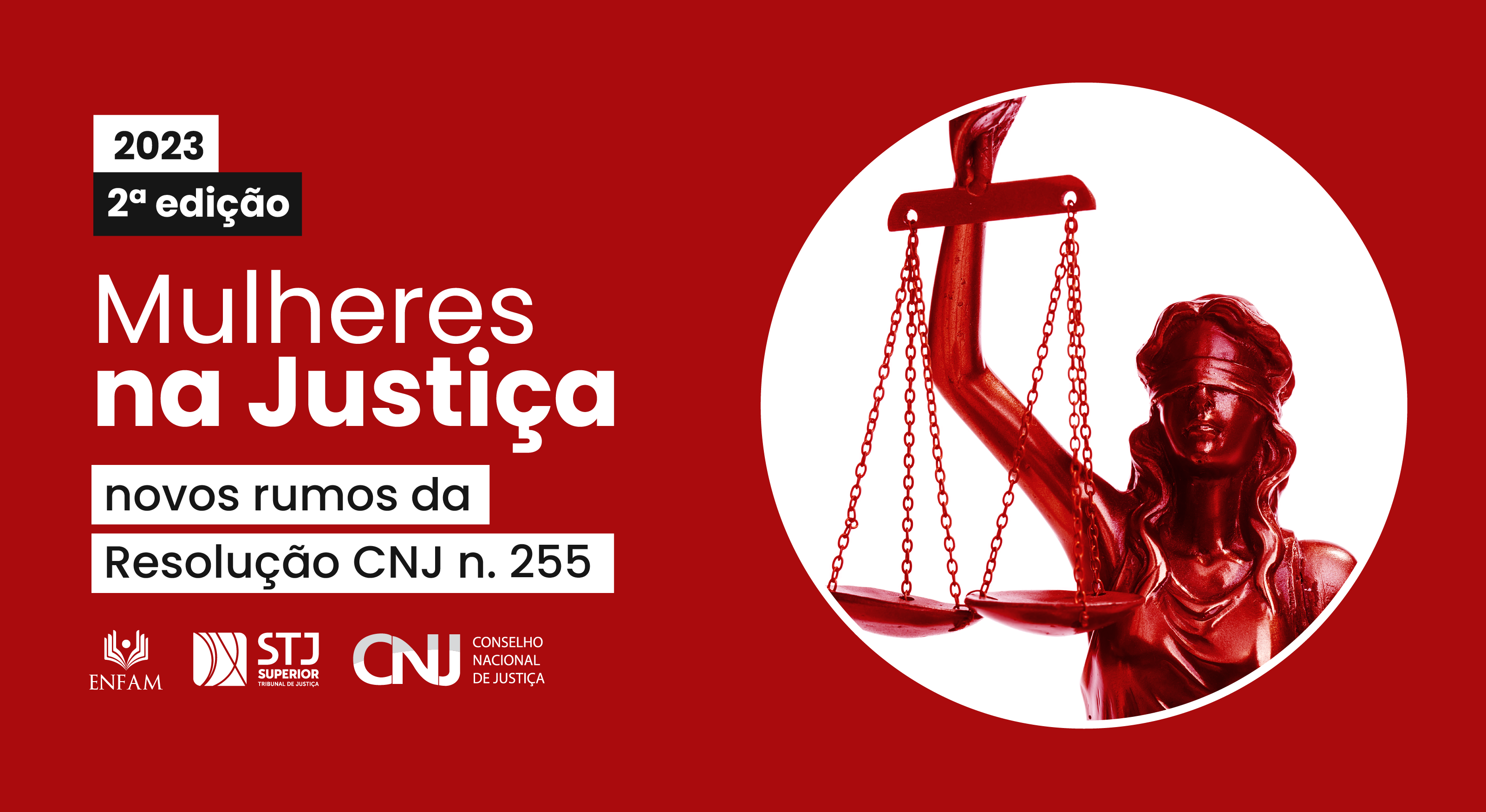Você está visualizando atualmente Mulheres na Justiça: Novos Rumos da Resolução CNJ n. 255 – 2.ª Edição