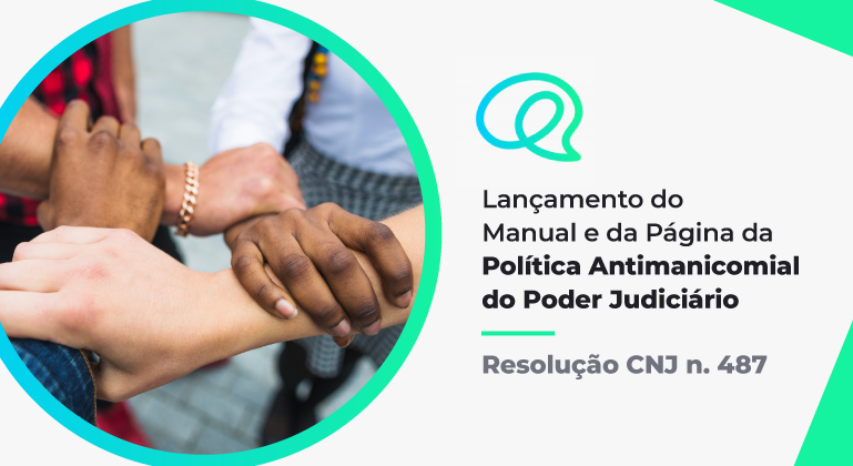 Você está visualizando atualmente Lançamento do Manual e da página especial sobre Política Antimanicomial do Poder Judiciário 