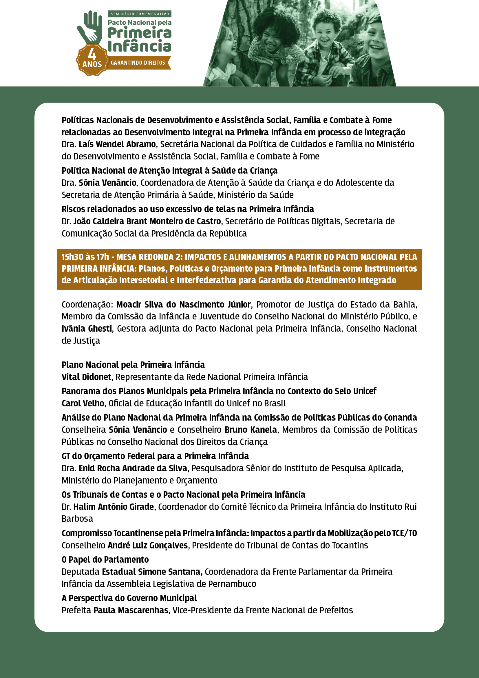 programação do evento: Seminário comemorativo dos 4 anos do Pacto Nacional pela Primeira Infância em formato jpeg. Identidade visual da programação com as informações de horário, temas e seus participantes.