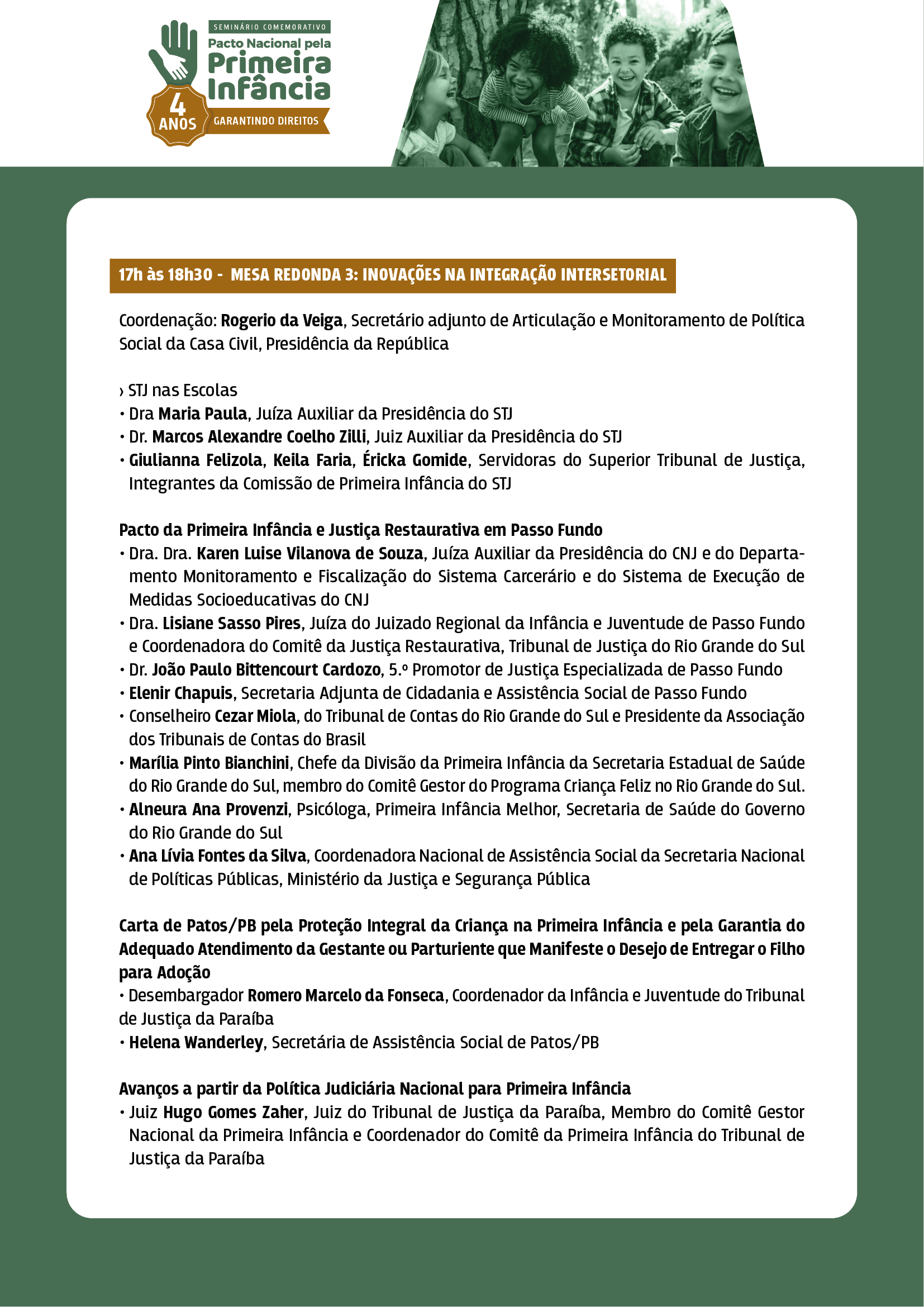 programação do evento: Seminário comemorativo dos 4 anos do Pacto Nacional pela Primeira Infância em formato jpeg. Identidade visual da programação com as informações de horário, temas e seus participantes.