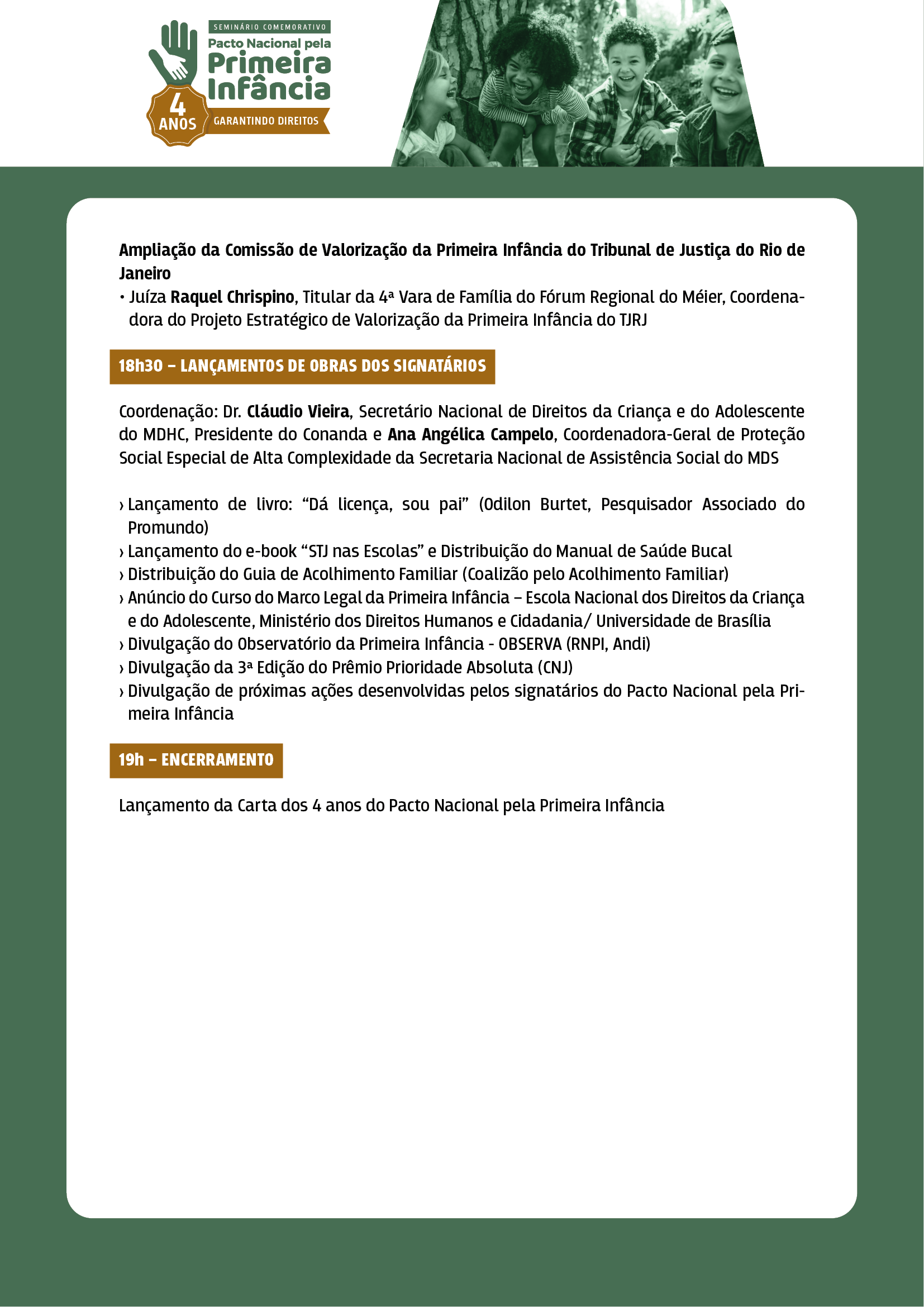 programação do evento: Seminário comemorativo dos 4 anos do Pacto Nacional pela Primeira Infância em formato jpeg. Identidade visual da programação com as informações de horário, temas e seus participantes.