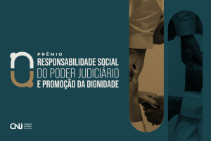 Read more about the article Prêmio CNJ de Responsabilidade Social: prazo das inscrições encerra-se em 31/10