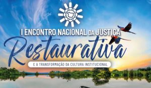 Read more about the article Tribunal Mato Grosso sedia Primeiro Encontro Nacional de Justiça Restaurativa