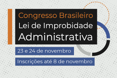 Você está visualizando atualmente Escola da Magistratura promove Congresso Brasileiro Lei de Improbidade Administrativa