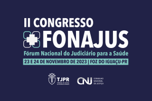 Sobre fundo azul escuro, em caixa alta o texto; II Congresso Fonajus - Fórum Nacional do Judiciário para a Saúde -23 e 24 de Novembro de 2023/Foz do Iguaçu-PR. Abaixo as logos do TJPR e CNJ.