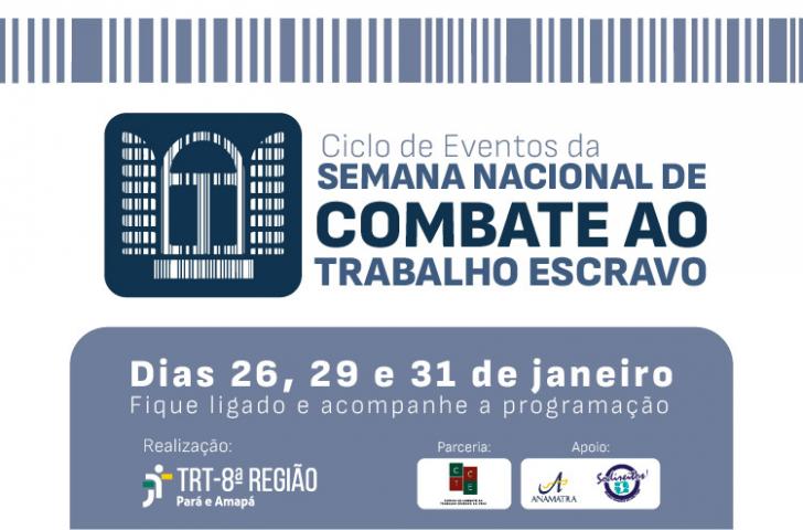 Você está visualizando atualmente Combate ao trabalho escravo: Justiça do Trabalho da 8ª Região realiza ciclo de eventos