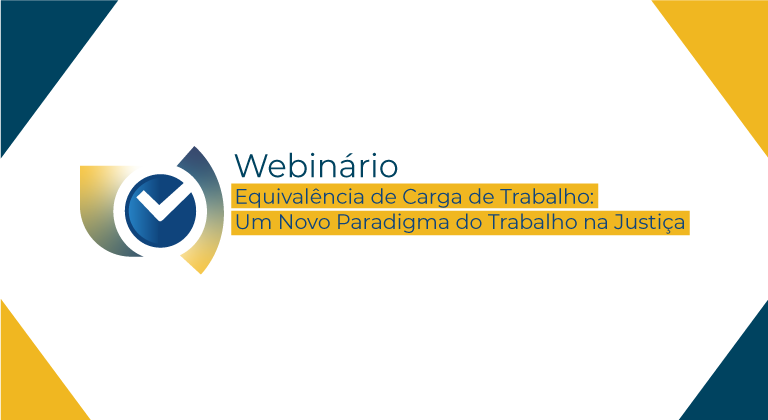 Você está visualizando atualmente Construção de indicadores sobre atividade laboral de magistrados é tema de webinário