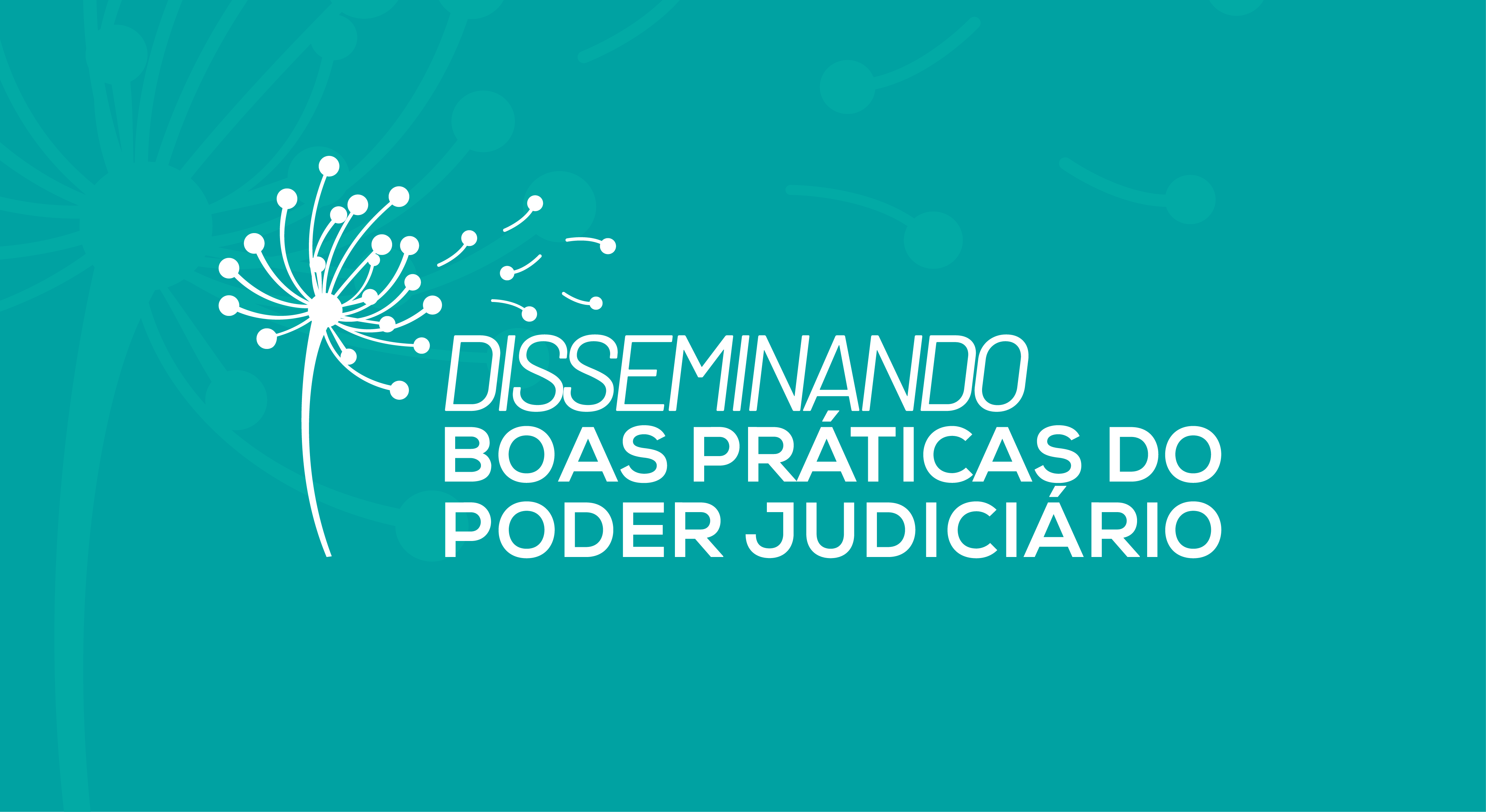 Você está visualizando atualmente Disseminando Boas Práticas do Poder Judiciário – 16.ª Edição