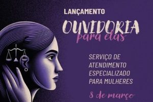 Leia mais sobre o artigo “Ouvidoria para Elas”: tribunal do DF lança atendimento especializado à mulher