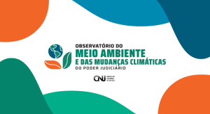 Leia mais sobre o artigo Meio ambiente: observatório do Judiciário reúne especialistas para debater biomas brasileiros