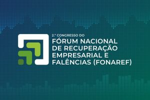 Sobre fundo de tons de verde e azul o texto: 2° Congresso do Fórum Nacional de Recuperação Empresarial e Falências ( FONAREF).
