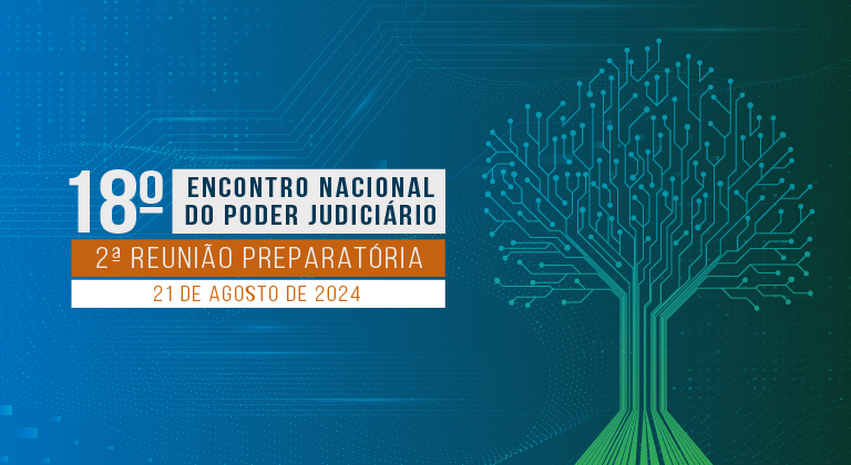 Você está visualizando atualmente 2.ª Reunião Preparatória para o 18.º Encontro Nacional do Poder Judiciário