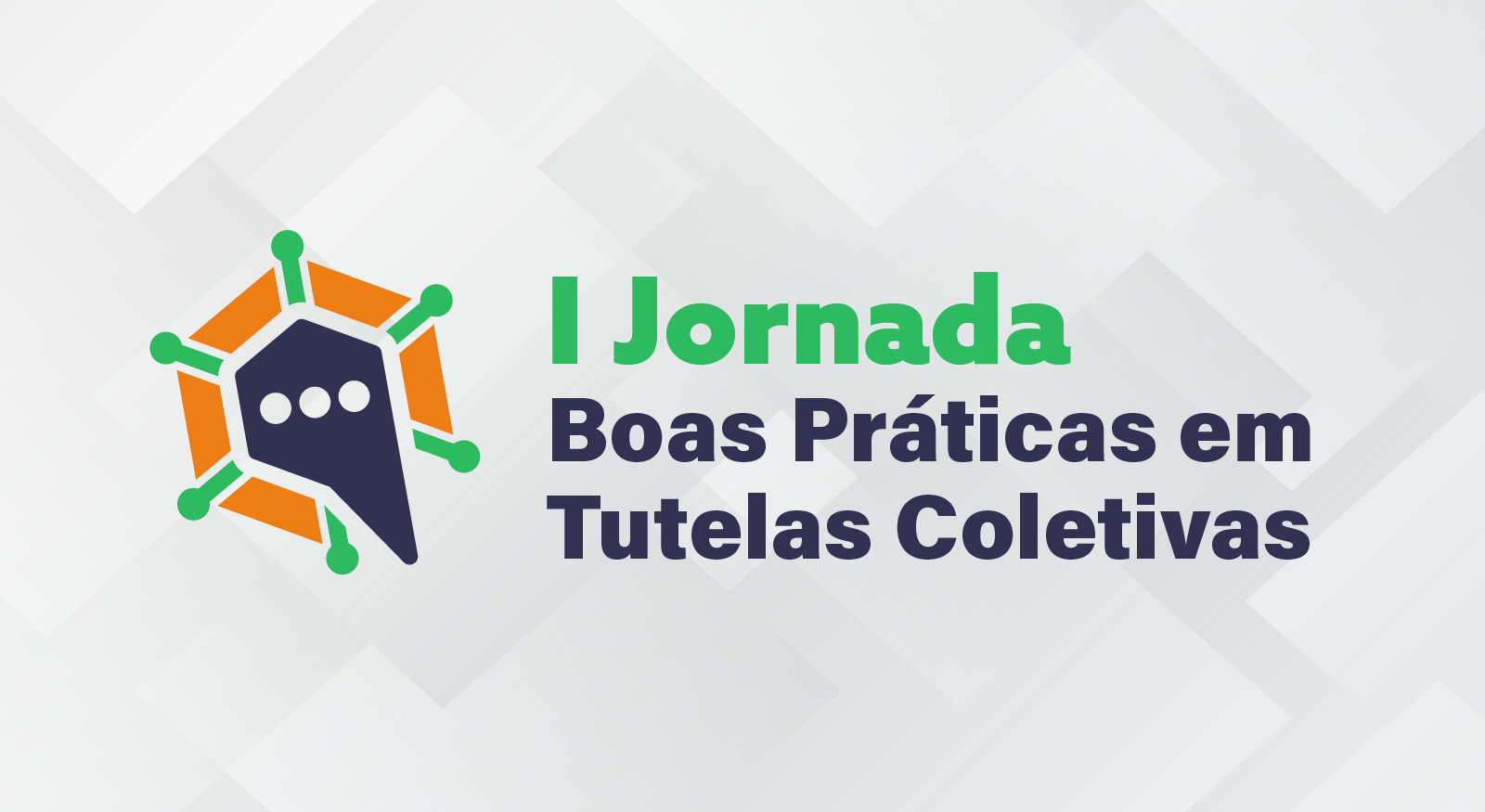 Você está visualizando atualmente I Jornada de Boas Práticas em Tutelas Coletivas