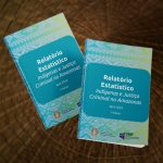 Indígenas e Justiça Criminal no Amazonas: tribunal apresenta dados inéditos em relatório