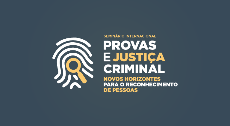 Você está visualizando atualmente Seminário Internacional Prova e Justiça Criminal: novos horizontes para o reconhecimento de pessoas