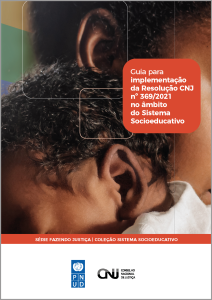 Guia para implementação da resolução CNJ n° 369/2021 no âmbito do sistema socioeducativo