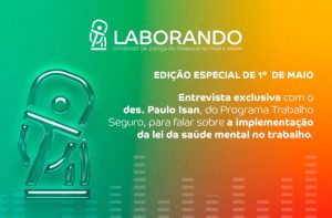 Leia mais sobre o artigo Novas normas sobre saúde mental no trabalho são tema de podcast do TRT-8
