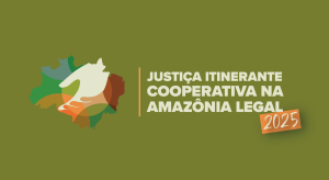 Leia mais sobre o artigo 3.ª edição do Justiça Itinerante Cooperativa na Amazônia Legal terá início em 23/6