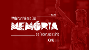 Leia mais sobre o artigo Projetos de pesquisa bibliográfica e arquivística serão apresentados em webinar do CNJ