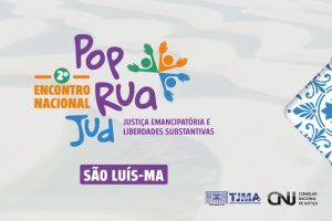 Leia mais sobre o artigo Participantes do II Encontro PopRuaJud devem inscrever propostas e boas práticas nesta semana