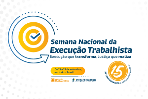 Leia mais sobre o artigo Semana da Execução Trabalhista 2025 será realizada de 15 a 19 de setembro